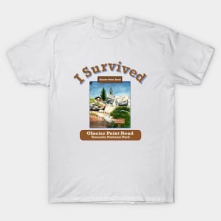 I Survived Glacier Point Road, Yosemite National Park T-Shirt